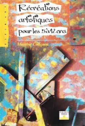 Récréations artistiques pour les 5 à 12 ans - M Colignon