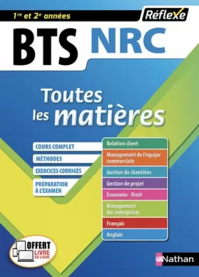 Couverture du produit · Négociation et Relation Client BTS NRC 1re et 2e années : Toutes les matières