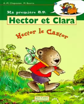 Couverture du produit · Hector et Clara, Tome 1 : Hector le castor
