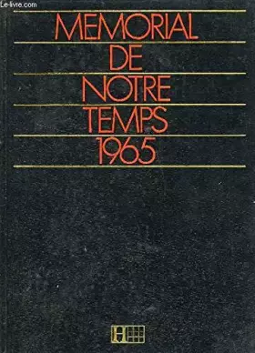 MEMORIAL DE NOTRE TEMPS 1965 - COLLECTIF