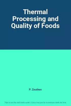 Thermal Processing and Quality of Foods - P. Zeuthen