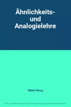 Ähnlichkeits- und Analogielehre - Walter Moog