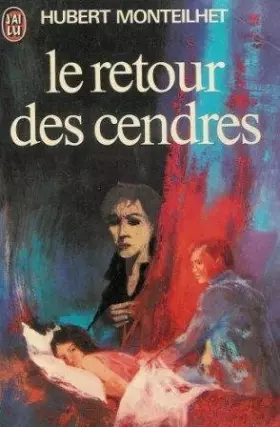 Le retour des cendres - Hubert MONTEILHET