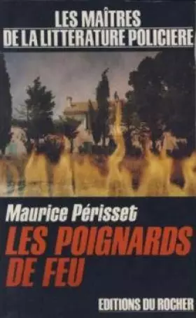 Les poignards de feu - Maurice Périsset