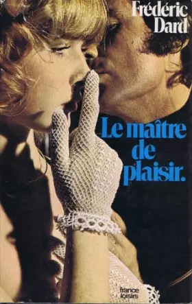 le maitre du plaisir - dard frederic