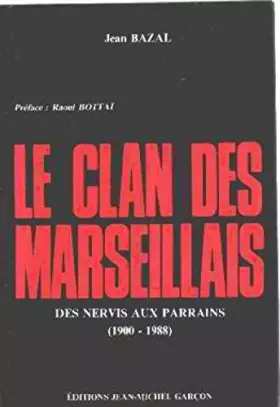 Couverture du produit · Le clan des marseillais des nervis aux caids (1900-1988)