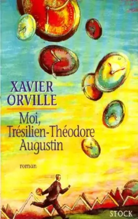 Moi, Trésilien-Théodore Augustin - Xavier Orville