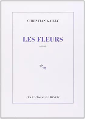 Les fleurs - Christian Gailly