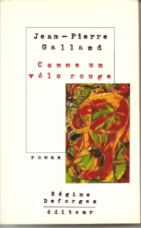 Comme un vélo rouge - Galland J P
