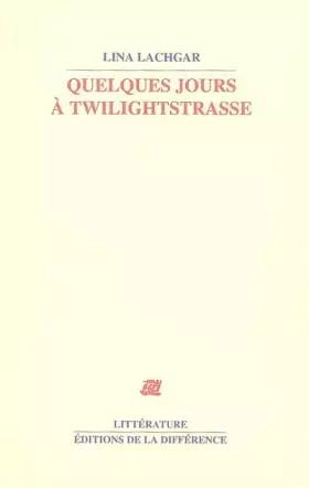 Quelques jours à Twilightstrasse - Lina Lachgar