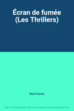 Écran de fumée (Les Thrillers) - Dick Francis