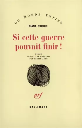 Si cette guerre pouvait finir ! - Diana O'Hehir et Mirèse Akar