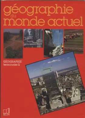 Géographie du monde actuel : Classes de terminale G - Rémy Knafou