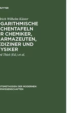Couverture du produit · Logarithmische Rechentafeln Für Chemiker, Pharmazeuten, Mediziner Und Physiker