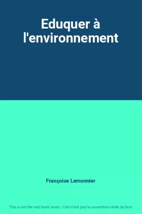 Couverture du produit · Eduquer à l'environnement