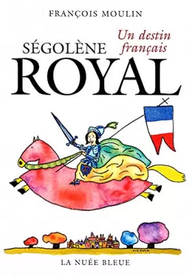 Couverture du produit · Segolene Royal - un Destin Français