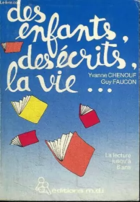 Couverture du produit · Des enfants, des écrits, la vie--: La lecture jusqu'à 8 ans (Collection A.F.L) (French Edition)