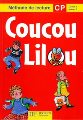 Couverture du produit · Coucou Lilou, CP, cycle 2, niveau 1. Livre de lectures