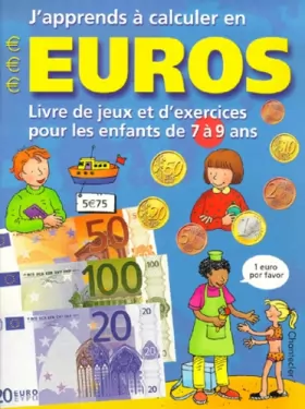 Couverture du produit · J'apprends à calculer en euros. Livre de jeux et d'exercices pour les enfants de 7 à 9 ans