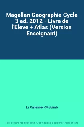 Couverture du produit · Magellan Geographie Cycle 3 ed. 2012 - Livre de l'Eleve + Atlas (Version Enseignant)