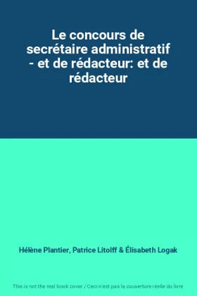 Couverture du produit · Le concours de secrétaire administratif - et de rédacteur: et de rédacteur