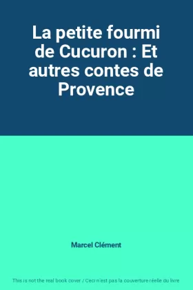 Couverture du produit · La petite fourmi de Cucuron : Et autres contes de Provence