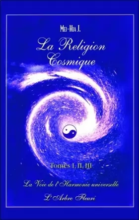 Couverture du produit · La religion cosmique Tome 1, 2 et 3 - La voie de l'harmonie universelle