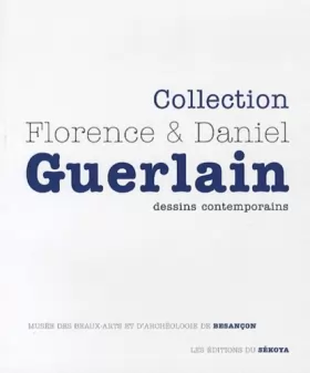 Couverture du produit · Collection Florence & Daniel Guerlain : Dessins contemporains