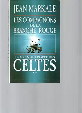 Couverture du produit · La Grande Epopee Des Celtes T2-Les Compagnons De La Branche Rouge