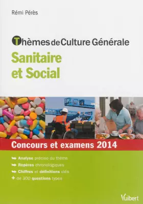 Couverture du produit · Thèmes de culture générale - Sanitaire et social - Concours et examens 2014