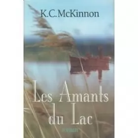 Couverture du produit · Les amants du lac [Relié] by McKinnon, K. C., Lahana, Jacqueline