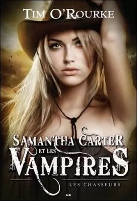 Couverture du produit · Samantha Carter et les vampires T1 - Les chasseurs