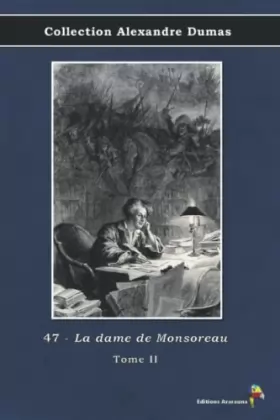 Couverture du produit · 47 - La dame de Monsoreau - Tome II - Collection Alexandre Dumas: Texte intégral