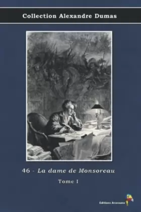 Couverture du produit · 46 - La dame de Monsoreau - Tome I - Collection Alexandre Dumas: Texte intégral