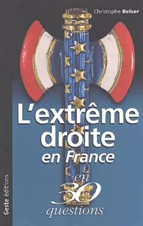 Couverture du produit · L'Extrême droite en France en 30 questions