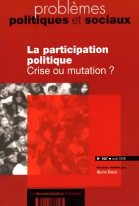 Couverture du produit · La participation politique. Crise ou mutation? (n.927 août 2006)