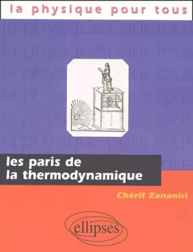 Chérif Zananiri - Les paris de la thermodynamique