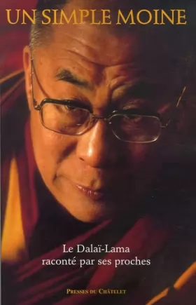 Couverture du produit · Un simple moine : Le Dalaï-Lama raconté par ses proches