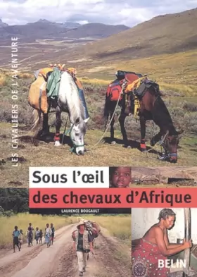 Couverture du produit · Sous l'oeil des chevaux d'Afrique