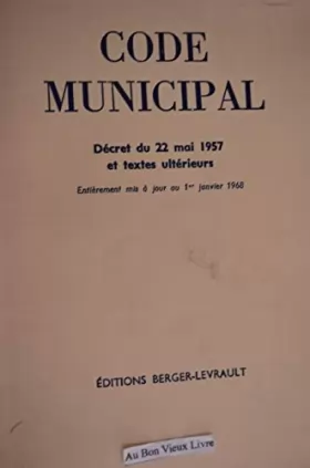 Couverture du produit · Code de l'administration communale - Code municipal décret du 22 Mai 1957 et textes ultérieurs