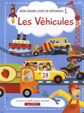 Couverture du produit · Mon grand livre de réponses - Les véhicules: le livre à rabats le plus amusant qui existe !