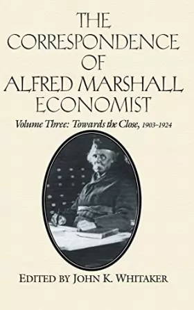 Couverture du produit · The Correspondence of Alfred Marshall, Economist