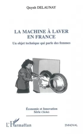 Couverture du produit · La machine à laver en France: Un objet technique qui parle des femmes
