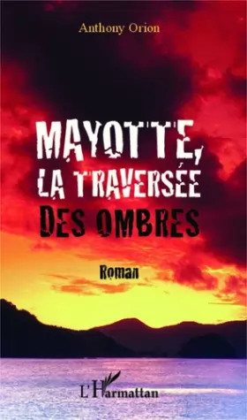 Couverture du produit · Mayotte, la traversée des ombres
