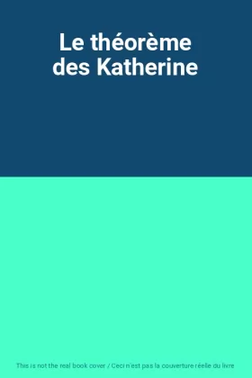 Couverture du produit · Le théorème des Katherine