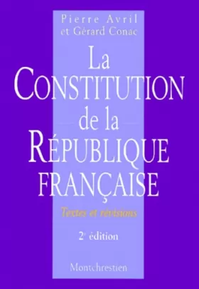Couverture du produit · La constitution de la République française. Textes et révisions
