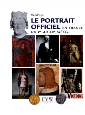 Couverture du produit · Le portrait officiel en France du Ve au XXe siècle