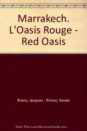 Couverture du produit · Marrakech. L'Oasis Rouge - Red Oasis