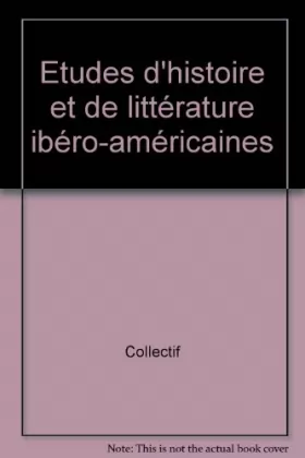 Couverture du produit · Etudes d'histoire et de littérature ibéro-américaines