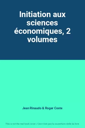 Couverture du produit · Initiation aux sciences économiques, 2 volumes